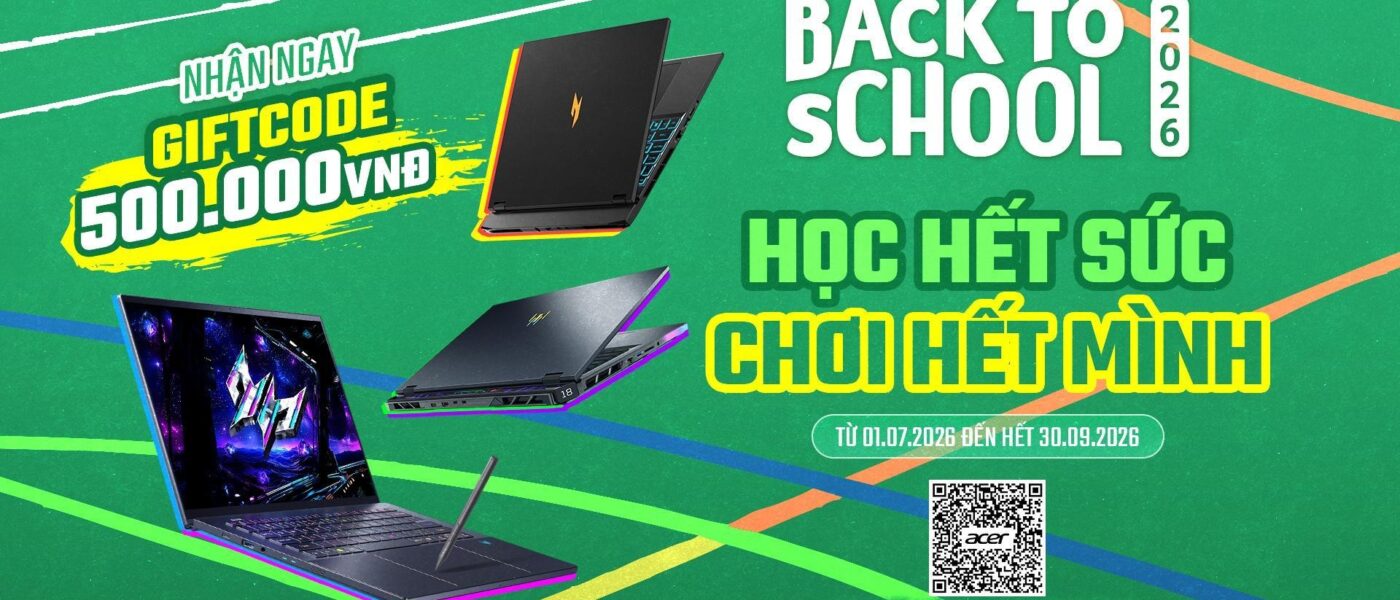 Chương Trình Khuyến Mãi Ngày Tựu Trường 2026 Của Acer