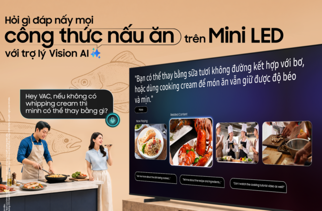 Trợ lý VAC trên Samsung AI TV: biến màn hình thành cố vấn đời sống trong tích tắc